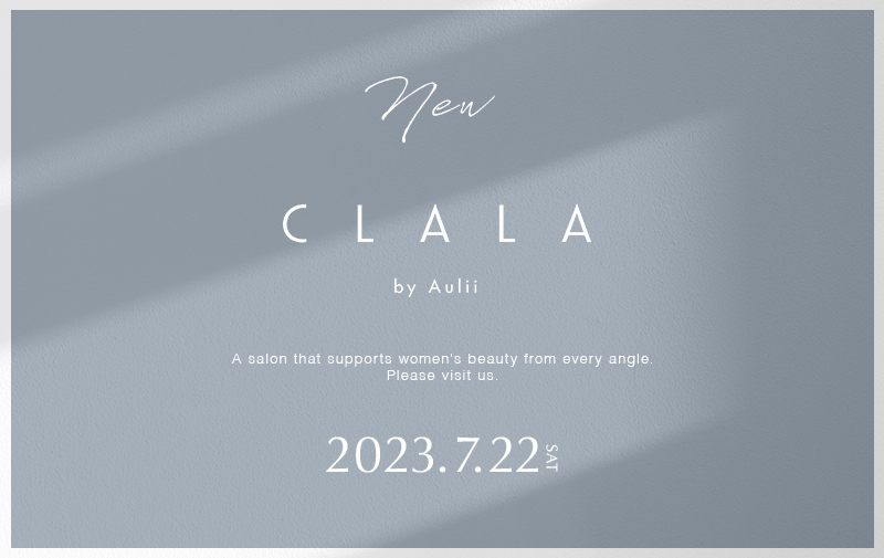 〈 三重県 〉2023年7月8日  CLALA by Aulii オープン