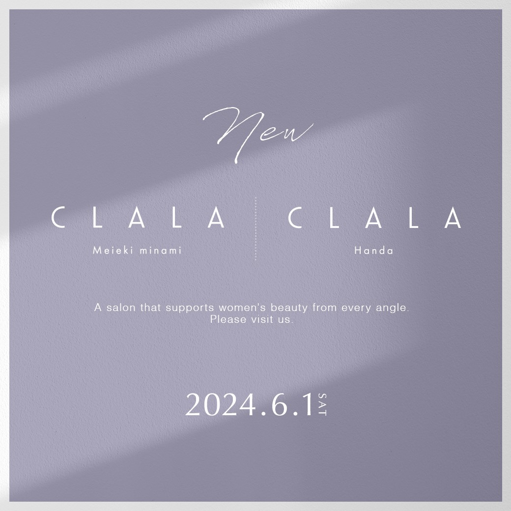 〈 愛知県 〉2024年6月1日  CLALA Meieki minami／CLALA Handa 2店舗同時オープン